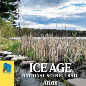 Ice Age Trail Alliance - Ice Age National Scenic Trail Atlas